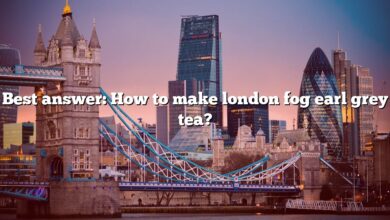 Best answer: How to make london fog earl grey tea?
