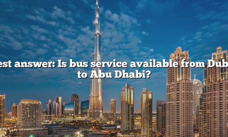 Best answer: Is bus service available from Dubai to Abu Dhabi?