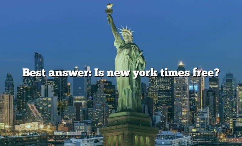 Best answer: Is new york times free?