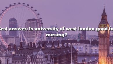 Best answer: Is university of west london good for nursing?