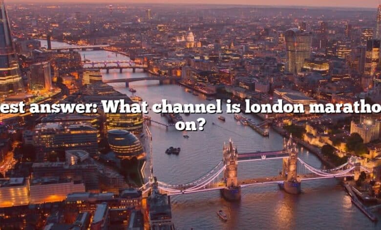 Best answer: What channel is london marathon on?