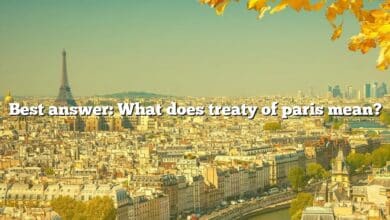 Best answer: What does treaty of paris mean?