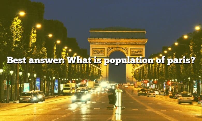Best answer: What is population of paris?