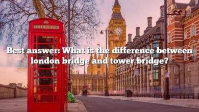 Best answer: What is the difference between london bridge and tower bridge?