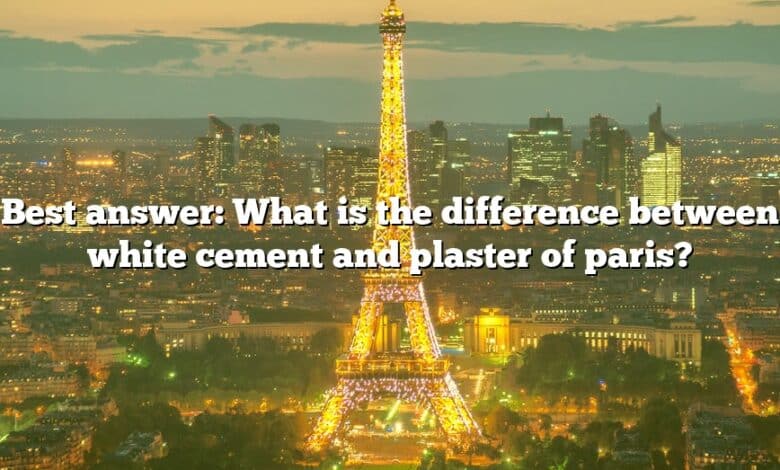 Best answer: What is the difference between white cement and plaster of paris?