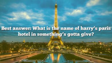 Best answer: What is the name of harry’s paris hotel in something’s gotta give?