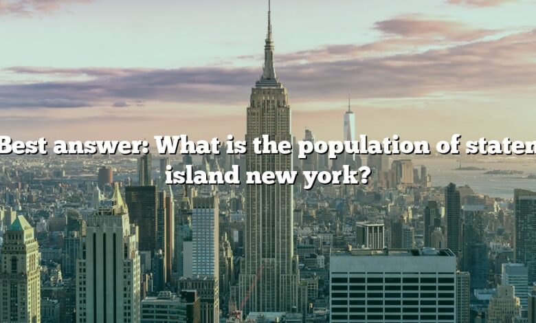 Best answer: What is the population of staten island new york?