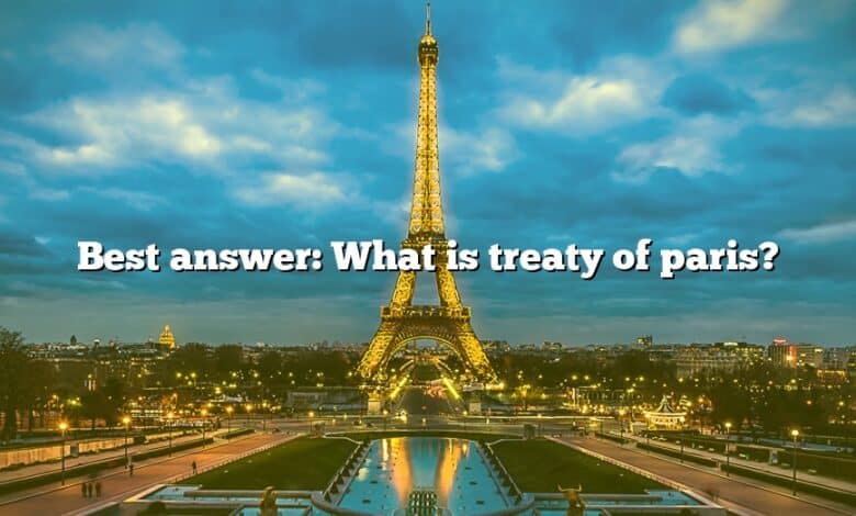 Best answer: What is treaty of paris?