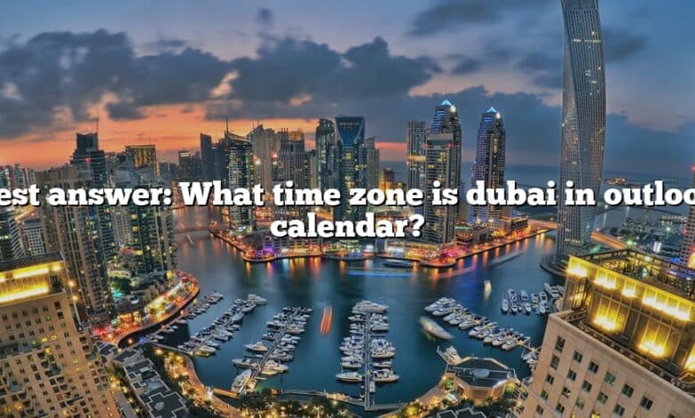 Best answer: What time zone is dubai in outlook calendar?