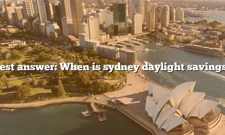 Best answer: When is sydney daylight savings?