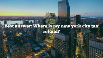 Best answer: Where is my new york city tax refund?
