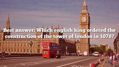 Best answer: Which english king ordered the construction of the tower of london in 1078?