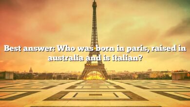 Best answer: Who was born in paris, raised in australia and is italian?
