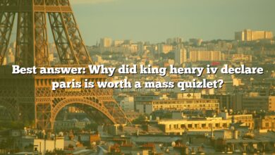 Best answer: Why did king henry iv declare paris is worth a mass quizlet?