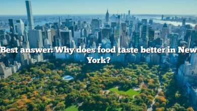 Best answer: Why does food taste better in New York?