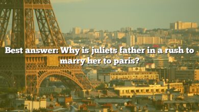 Best answer: Why is juliets father in a rush to marry her to paris?