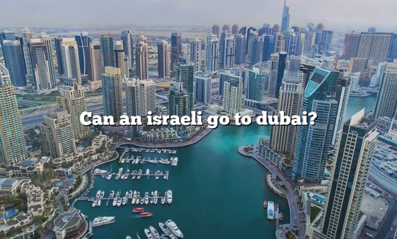 Can an israeli go to dubai?