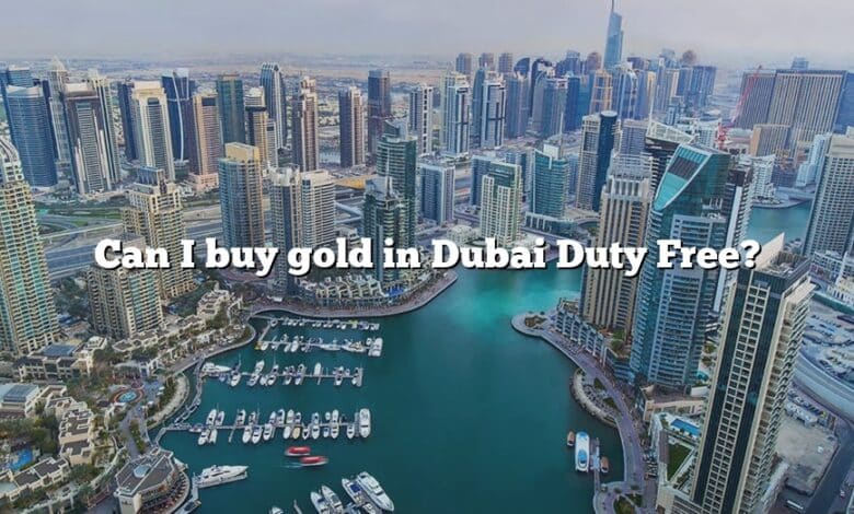 Can I buy gold in Dubai Duty Free?