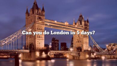 Can you do London in 5 days?