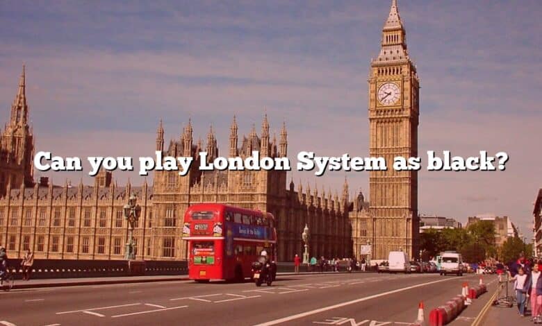 Can you play London System as black?
