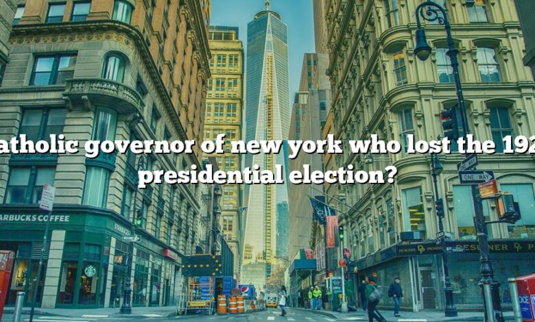 Catholic governor of new york who lost the 1928 presidential election?