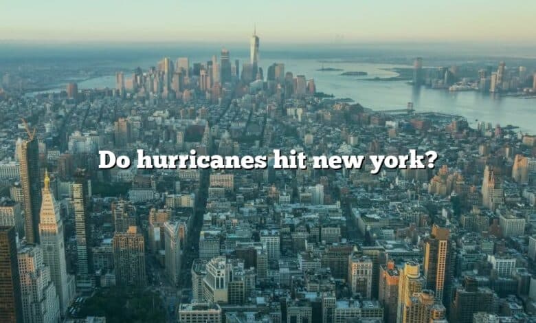 Do hurricanes hit new york?