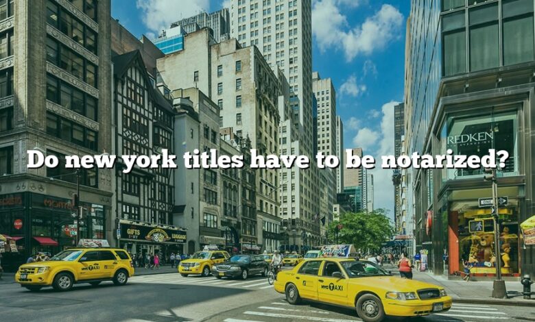 Do new york titles have to be notarized?