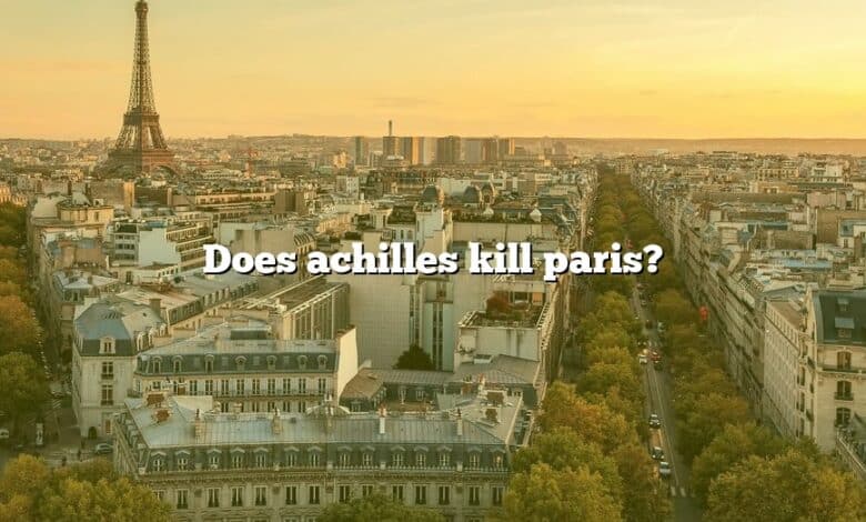 Does achilles kill paris?
