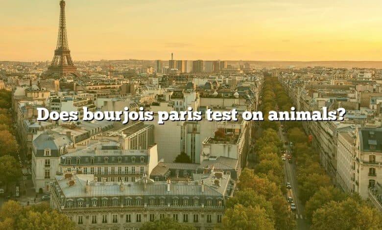 Does bourjois paris test on animals?