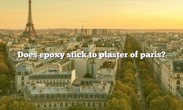 Does epoxy stick to plaster of paris?