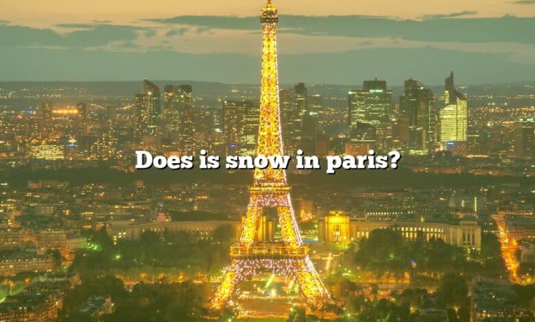 Does is snow in paris?