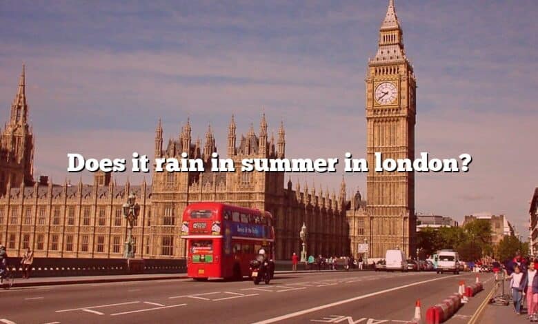 Does it rain in summer in london?