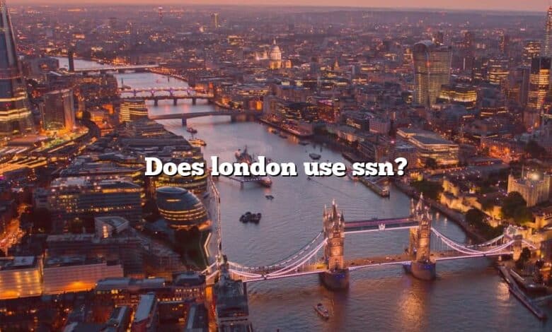 Does london use ssn?