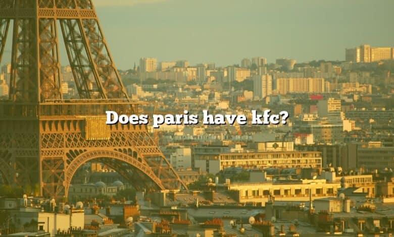 Does paris have kfc?
