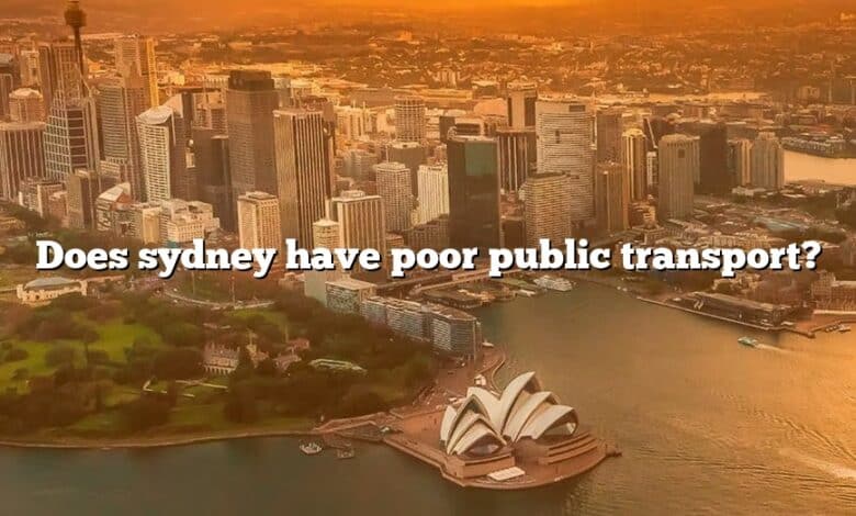 Does sydney have poor public transport?
