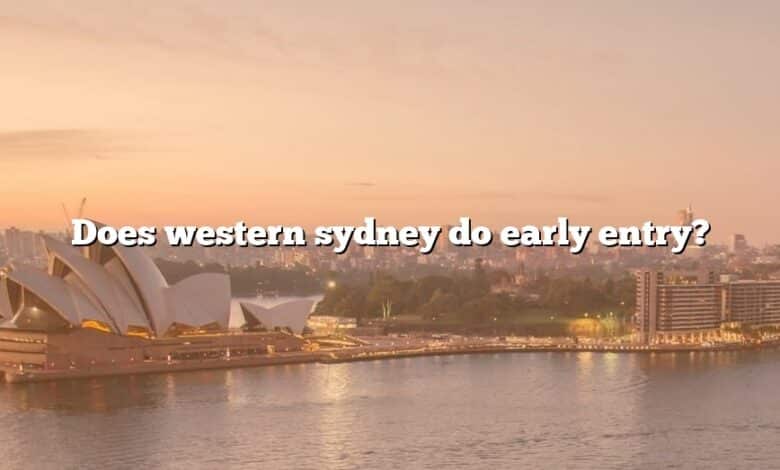 Does western sydney do early entry?