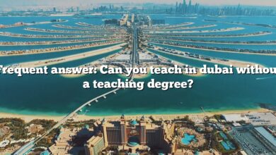 Frequent answer: Can you teach in dubai without a teaching degree?