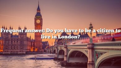 Frequent answer: Do you have to be a citizen to live in London?