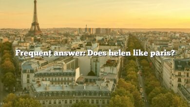 Frequent answer: Does helen like paris?