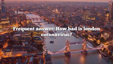 Frequent answer: How bad is london coronavirus?