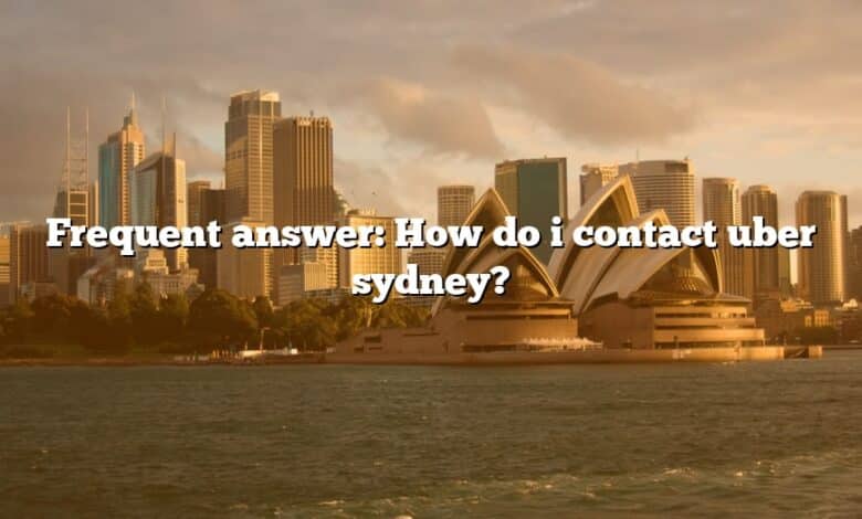 Frequent answer: How do i contact uber sydney?