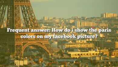 Frequent answer: How do i show the paris colors on my facebook picture?