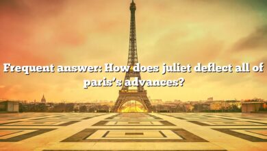 Frequent answer: How does juliet deflect all of paris’s advances?