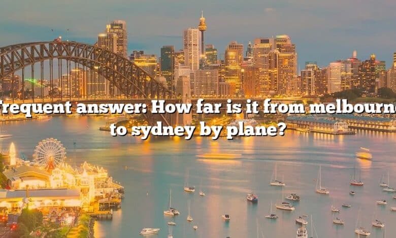 Frequent answer: How far is it from melbourne to sydney by plane?