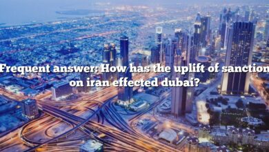 Frequent answer: How has the uplift of sanction on iran effected dubai?