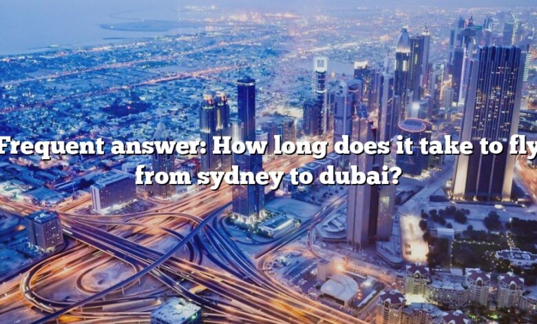 Frequent answer: How long does it take to fly from sydney to dubai?