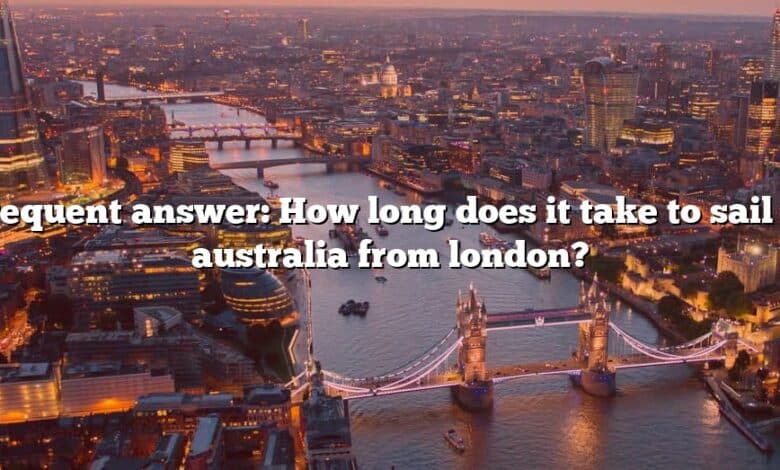 Frequent answer: How long does it take to sail to australia from london?