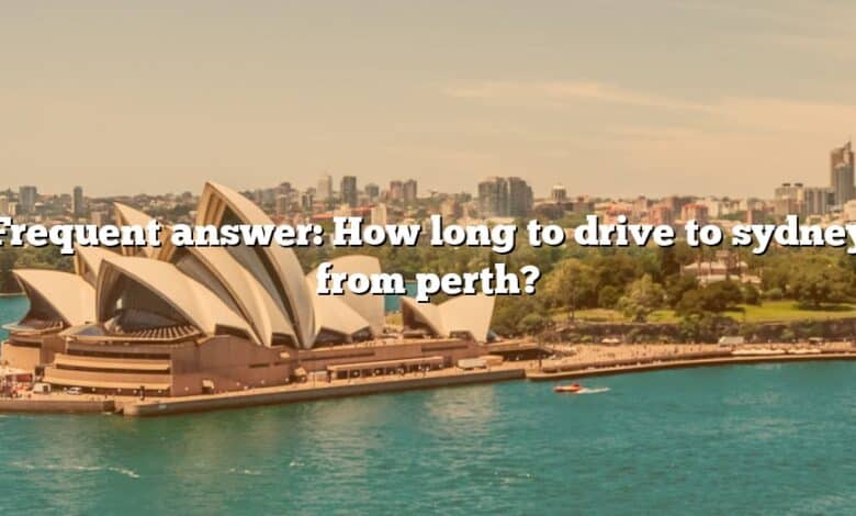 Frequent answer: How long to drive to sydney from perth?