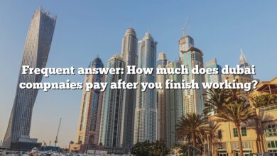 Frequent answer: How much does dubai compnaies pay after you finish working?