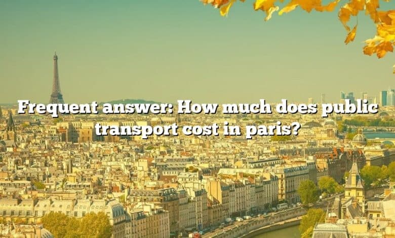 Frequent answer: How much does public transport cost in paris?
